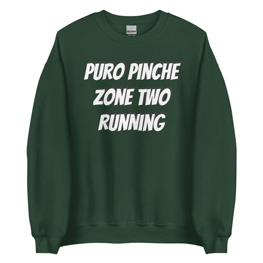 "Puro Pinche Zone Two Run" Unisex Crewneck Sweatshirt