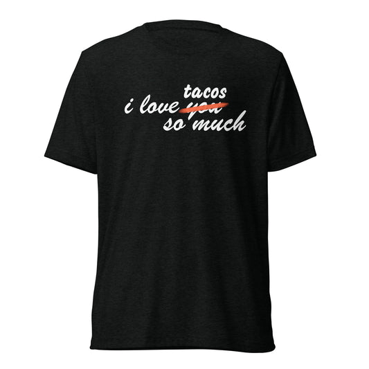 I love tacos unisex shirt